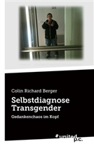 Colin Richard Berger, Colin Richard Berger - Selbstdiagnose Transgender