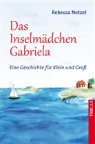 Rebecca Netzel, Rebecca Netzel - Das Inselmädchen Gabriela