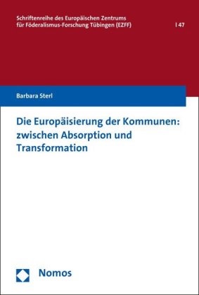 Barbara Sterl - Die Europäisierung der Kommunen: zwischen Absorption und Transformation