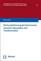 Barbara Sterl - Die Europäisierung der Kommunen: zwischen Absorption und Transformation