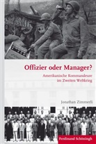 Jonathan Zimmerli, Sti Förster, Stig Förster, Bernhard R. Kroener, Bernhar R Kroener, Bernd Wegner... - Offizier oder Manager?