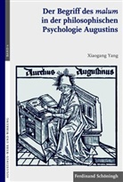 Xiaogang Yang, Johanne Brachtendorf, Johannes Brachtendorf, Volker Henning Drecoll, Henning Drecoll, Henning Drecoll - Der Begriff des malum in der philosophischen Psychologie Augustins