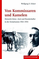 Wolfgang U Eckart, Wolfgang U. Eckart - Von Kommissaren und Kamelen