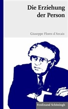 Giuseppe Flores Arcais, Giuseppe Flores de Arcais, Giuseppe Flores d`Arcais, Giuseppe Flores d' Arcais, Sabin Seichter, Sabine Seichter - Die Erziehung der Person