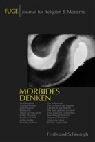Fliedner, Andrea Fliedner, Andreas Fliedner, Martin Knechtges, Jör Schenuit, Jörg Schenuit - FUGE, Journal für Religion & Moderne - 16/17: Morbides Denken