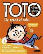 Serge Bloch - Toto superchístez. ¡Se acabó el cole! : 4 con un montón de juegos, retos y actividades para divertirse con-- Toto, ¡un auténtico terremoto!