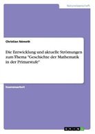 Christian Németh - Die Entwicklung und aktuelle Strömungen zum Thema "Geschichte der Mathematik in der Primarstufe"