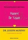 Joseph Murphy - Manevi Bir Yasam - Potasiyelinizi Arttirin