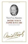 Necip Fazil Kisakürek - Dogru Yolun Sapik Kollari