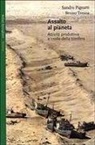 Sandro Pignatti, Bruno Trezza - Assalto al pianeta. Attività produttiva e crollo della biosfera