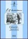 Pelham G. Wodehouse - Grazie, Jeeves