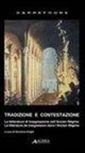 G. Angeli - Tradizione e contestazione. La letteratura di trasgressione nell'Ancien Regime. Ediz. italiana e francese