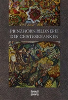 Hans Prinzhorn - Bildnerei der Geisteskranken
