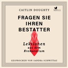 Caitlin Doughty, Sandra Schwittau - Fragen Sie Ihren Bestatter, 2 MP3-CDs (Hörbuch)