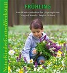 Irmgar Kutsch, Irmgard Kutsch, Brigitte Walden - Natur-Kinder-Garten-Werkstatt: Frühling
