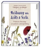 Hildegard Strickerschmidt - Hildegard von Bingen - Heilung an Leib und Seele