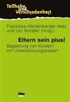 Franziska Hänsenberger-Aebi, Urs Schäfer - Eltern sein plus!