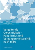 Helmut Fehr - Vergeltende Gerechtigkeit - Populismus und Vergangenheitspolitik nach 1989