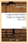 Georges Cuvier, Cuvier-G - Le regne animal distribue d apres