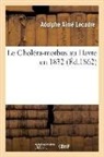 Adolphe Aimé Lecadre, Lecadre-a - Le cholera-morbus au havre en 1832