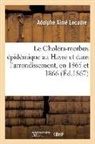 Adolphe Aimé Lecadre, Lecadre-a - Le cholera morbus epidemique au