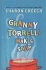 Sharon Creech, Chris Raschka - Granny Torrelli Makes Soup
