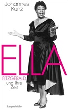Johannes Kunz - Ella Fitzgerald und ihre Zeit