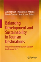 Imanuella R. Andilolo, Alan A. Lew, Othman Norain, Norain Othman, Nor'ain Othman, Norain Othman et al... - Balancing Development and Sustainability in Tourism Destinations