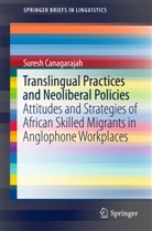 Suresh Canagarajah - Translingual Practices and Neoliberal Policies