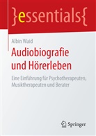 Albin Waid - Audiobiografie und Hörerleben
