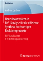 Andreas Lerchen - Neue Reaktivitäten in RhIII-Katalyse für die effiziente Synthese hochwertiger Reaktionsprodukte