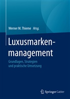 Werne M Thieme, Werner M Thieme, Werne Thieme, Werner Thieme, Werner M. Thieme - Luxusmarkenmanagement