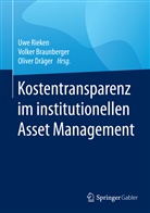 Volke Braunberger, Volker Braunberger, Oliver Dräger, Uwe Rieken - Kostentransparenz im institutionellen Asset Management
