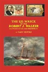 Gary Gentile - The $25 Wreck of the Robert J. Walker