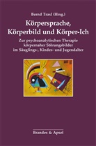 Elisabeth Brainin, Susanne Hauser, Aga Israel, Bern Traxl, Bernd Traxl - Körpersprache, Körperbild und Körper-Ich