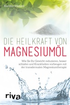 Kerstin Menzel - Die Heilkraft von Magnesiumöl