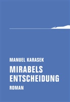 Manuel Karasek - Mirabels Entscheidung