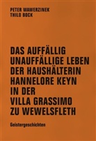 Thil Bock, Thilo Bock, Peter Wawerzinek, Susanne Bax - Das auffallend unauffällige Leben der Haushälterin Hannelore Keyn in der Villa Grassimo zu Wewelsfleth