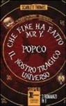 Scarlett Thomas - Che fine ha fatto Mr Y-PopCo-Il nostro tragico universo