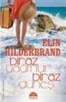 Elin Hilderbrand - Biraz Yagmur Biraz Günes