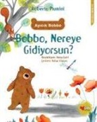 Roberto Piumini - Ayicik Bobbo - Bobbo, Nereye Gidiyorsun