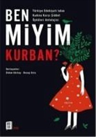 Nilüfer Acikalin, Elvan Arpacik, Fatma Burcak, Zafer Doruk, Mehmet Firat Pürselim, Didem Görkay... - Ben Miyim Kurban