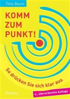 Thilo Baum - Komm zum Punkt!