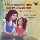 Shelley Admont, Kidkiddos Books, S. A. Publishing - Vous saviez que ma maman est géniale?