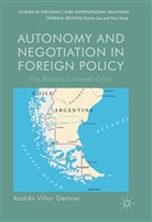 Andrés Gertner, Andres Villar Gertner, Andrés Villar Gertner, Andrés Villar Gertner - Autonomy and Negotiation in Foreign Policy