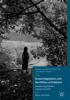 R. McCallum, Robyn McCallum - Screen Adaptations and the Politics of Childhood