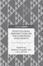 Graham Huggan, Graha Huggan, Graham Huggan, Jensen, Jensen, Lars Jensen - Postcolonial Perspectives on the European High North