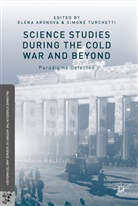 Simone Turchetti, Elen Aronova, Elena Aronova, TURCHETTI, Turchetti, Simone Turchetti - Science Studies During the Cold War and Beyond