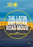 Veronica Perez Garibotto, Verónic Garibotto, Veronica Garibotto, Verónica Garibotto, Jorge Perez, Pérez... - Latin American Road Movie