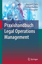 Dueblin, Dueblin, Christian Dueblin, Roman P. Falta, Roma P Falta, Roman P Falta - Praxishandbuch Legal Operations Management